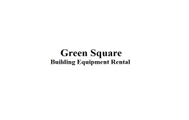 Green Square Building Equipment Rental
